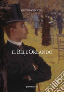 Il bell'Orlando libro di Olivier Chantal; Larosa A. E. (cur.)