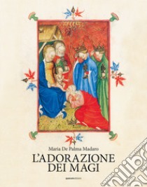 L'adorazione dei Magi libro di De Palma Madaro Maria