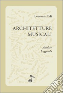 Architetture musicali. Ascoltar leggendo libro di Calì Leonardo