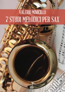 7 studi melodici per sax libro di Minicillo Valerio