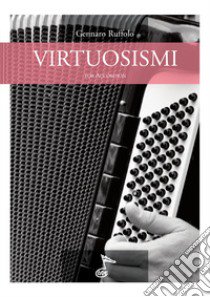 Virtuosismi. For accordion libro di Ruffolo Gennaro