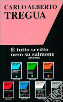 E tutto scritto nero su salmone libro di Tregua Carlo Alberto