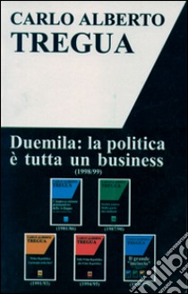 Duemila. La politica è tutta un business libro di Tregua Carlo Alberto