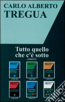 Tutto quello che c'è sotto libro di Tregua Carlo Alberto