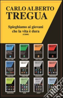 Spieghiamo ai giovani che la vita è dura libro di Tregua Carlo Alberto; Fisichella M. F. (cur.)