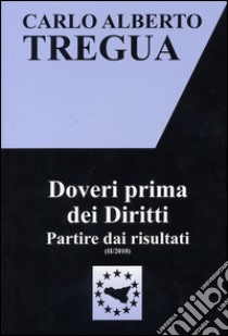 Doveri prima dei diritti. Partire dai risultati libro di Tregua Carlo Alberto; Fisichella M. F. (cur.)