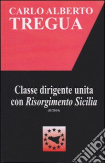 Classe dirigente unita con Risorgimento Sicilia libro di Tregua Carlo Alberto; Fisichella M. F. (cur.)