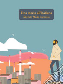Una storia all'italiana libro di Camassa Michele Maria