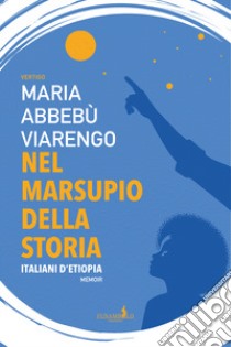 Nel marsupio della storia libro di Viarengo Maria