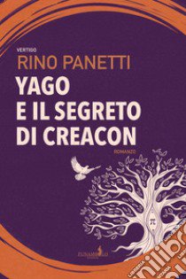 Yago e il segreto di Creacon libro di Panetti Rino