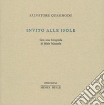 Invito alle isole. Con una fotografia di Melo Minnella libro di Quasimodo Salvatore