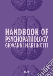 Handbook of psychopathology libro di Martinotti Giovanni