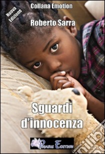 Sguardi d'innocenza libro di Sarra Roberto