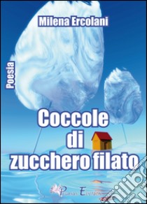 Coccole di zucchero filato libro di Ercolani Milena