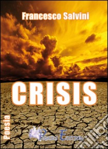 Crisis libro di Salvini Francesco