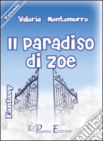 Il paradiso di Zoe libro di Montemurro Valeria