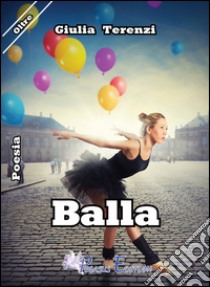 Balla libro di Terenzi Giulia