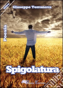 Spigolatura libro di Terranova Giuseppe