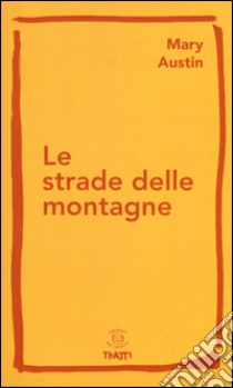 Le strade delle montagne libro di Austin Mary