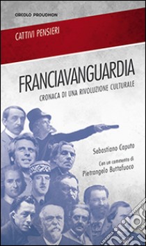 Franciavanguardia. Cronaca di una rivoluzione culturale libro di Caputo Sebastiano