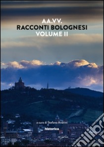 Racconti bolognesi. Vol. 2 libro di Andrini S. (cur.)