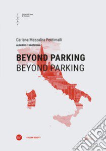 Beyond parking. Beyond parking. Ediz. italiana e inglese libro di Carlana Mezzalira Pentimalli (cur.)