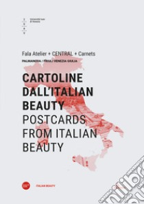 Cartoline dall'Italian Beauty-Postcards from Italian Beauty. Ediz. bilingue libro di Fala Atelier (cur.); Central (cur.); Carnets (cur.)