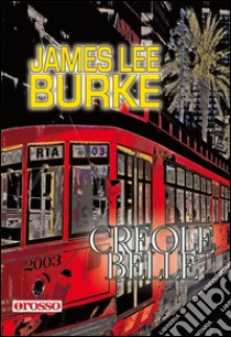 Creole belle libro di Burke James Lee; Filios F. (cur.)