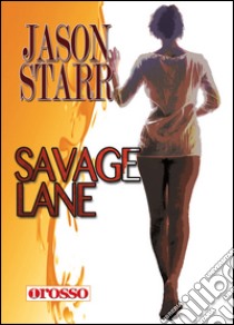 Savage lane libro di Starr Jason; Filios F. (cur.)