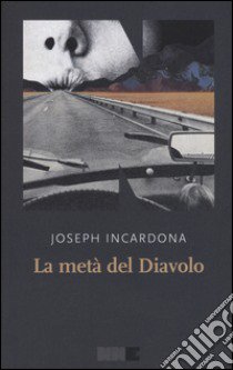 La metà del diavolo libro di Incardona Joseph