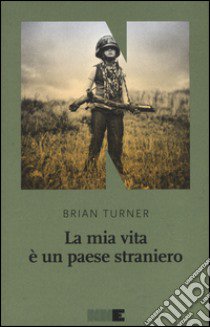 La mia vita è un paese straniero libro di Turner Brian