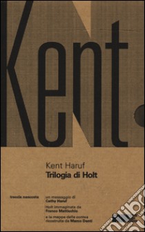 Trilogia di Holt: Benedizione-Crepuscolo-Canto della pianura libro di Haruf Kent