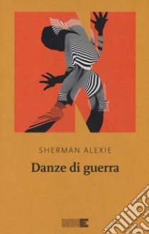 Danze di guerra libro di Alexie Sherman