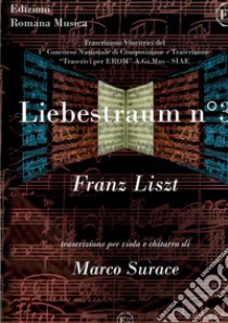 Liebestraum n°3. Trascrizione per viola e chitarra. Spartito libro di Liszt Franz