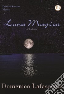 Luna magica libro di Lafasciano Domenico