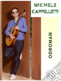 Odroman. Partitura libro di Cappelletti Michele