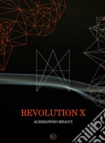 Revolution X. Partitura libro di Meacci Alessandro