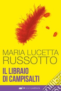 Il libraio di Campisalti libro di Russotto Maria Lucetta