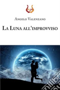 La luna all'improvviso libro di Valenzano Angelo