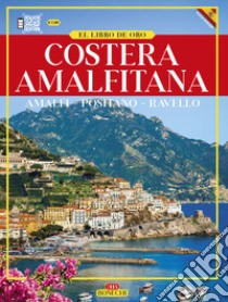 Amalfi e la «Divina Costiera». Ediz. spagnola libro