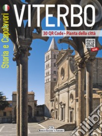 Viterbo. Storia e capolavori libro di Barbini Bruno