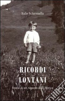 Ricordi lontani libro di Sciarmella Italo