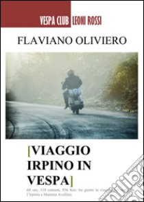 Viaggio irpino in vespa libro di Oliviero Flaviano