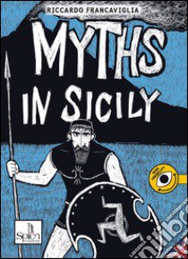 Myths in Sicily. Vol. 1 libro di Francaviglia Riccardo