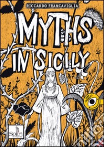 Myths in Sicily. Vol. 2 libro di Francaviglia Riccardo