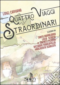 Quattro viaggi straordinari libro di Capuana Luigi; Durante M. (cur.)