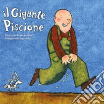 Il gigante piscione. Ediz. illustrata libro di Francaviglia Riccardo