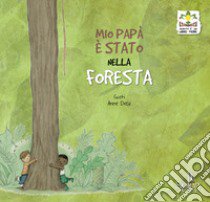 Mio papà è stato nella foresta libro di Gusti