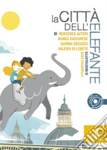 La città dell'elefante libro di Auteri Mercedes; Caccamese Bianca; Croazzo Giamina