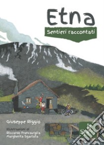 Etna. Sentieri raccontati libro di Riggio Giuseppe